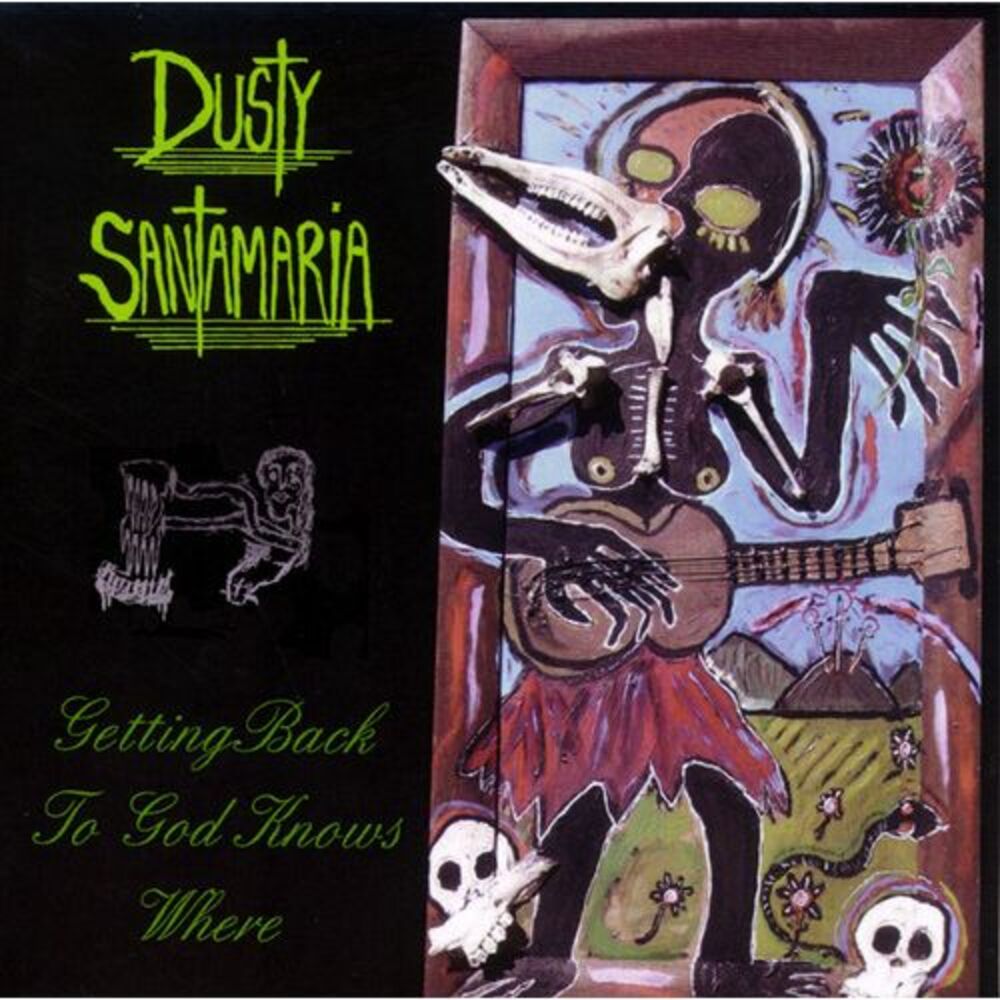 Dusty Santamaria - Getting Back to God Knows Where  CD